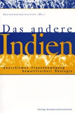 (Antiquariat) Das andere Indien. Anarchismus, Frauenbewegung, Gewaltfreiheit, kologie