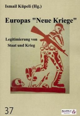 Europas Neue Kriege. Legitimierung von Staat und Krieg