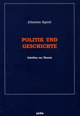 Politik und Geschichte. Schriften zur Theorie