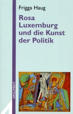 Rosa Luxemburg und die Kunst der Politik