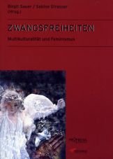 Zwangsfreiheiten. Multikulturalitt und Feminismus