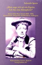 Man sagt, ich sei ein Egoist Dame Ethel Mary Smyth (1858 - 1944), Komponistin, Dirigentin, Schriftstellerin, Suffragette