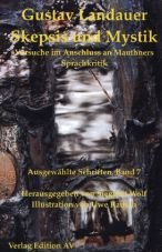 Skepsis und Mystik. Versuche im Anschluss an Mauthners Sprachkritik (Werke Band 7)