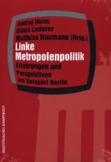 Linke Metropolenpolitik: Erfahrungen und Perspektiven am Beispiel Berlin