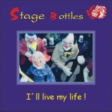 Stage Bottles - I`ll live my life