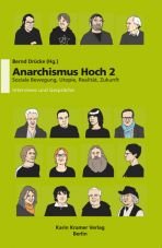 Anarchismus hoch 2. Soziale Bewegung, Utopie, Realitt, Zukunft