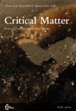 Critical Matter. Diskussionen eines neuen Materialismus
