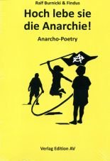 Hoch lebe sie - die Anarchie! Anarcho-Poetry