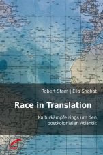 Race in Translation. Kulturkmpfe rings um den postkolonialen Atlantik