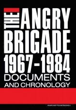 The Angry Brigade 1967-1984. Documents and Chronology