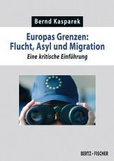 Europas Grenzen: Flucht, Asyl und Migration. Eine kritische Einfhrung