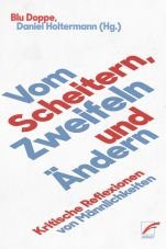 Vom Scheitern, Zweifeln und ndern. Kritische Reflexionen von Mnnlichkeiten