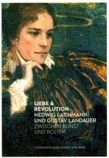 (Antiquariat) Liebe & Revolution. Hedwig Lachmann und Gustav Landauer. Zwischen Kunst und Politik