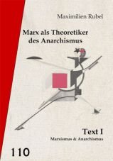 Marx als Theoretiker des Anarchismus