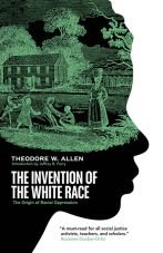 The Invention of the White Race. The Origin of Racial Oppression