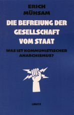 Befreiung der Gesellschaft vom Staat. Was ist kommunistischer Anarchismus?