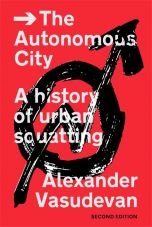 The autonomous City. A history of urban squatting