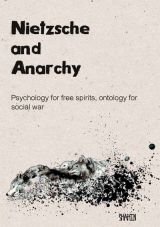 Nietzsche and Anarchy. Psychology for free spirits, ontology for social war