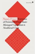 Fortunes of Feminism. From State-Managed Capitalism to Neoliberal Crisis