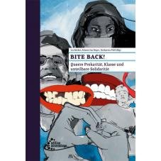 Bite back! Queere Prekaritt, Klasse und unteilbare Solidaritt