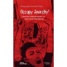 (Antiquariat) Occupy Anarchy! Libertre Interventionen in eine neue Bewegung