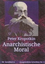 Anarchistische Moral (Ausgewhlte Schriften 1)