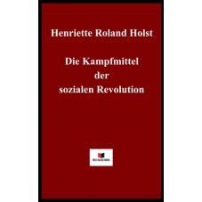 Die Kampfmittel der sozialen Revolution