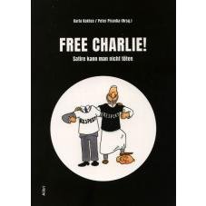 Free Charlie! Satire kann man nicht tten