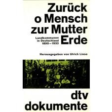 (Antiquariat) Zurck o Mensch zur Mutter Erde. Landkommunen in Deutschland 1890 - 1933