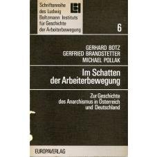 (Antiquariat) Im Schatten der Arbeiterbewegung. Zur Geschichte des Anarchismus in sterreich und Deutschland