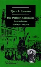 Die Pariser Kommune. Geschehnisse - Einfluss - Lehren