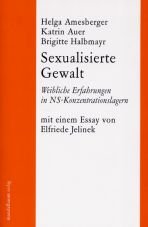 Sexualisierte Gewalt. Weibliche Erfahrungen in NS-Konzentrationslagern