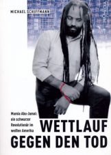 Wettlauf gegen den Tod. Mumia Abu-Jamal - Ein schwarzer Revolutionr im weissen Amerika