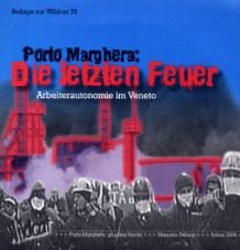 Die letzten Feuer von Porto Marghera