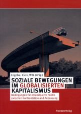 Soziale Bewegungen im globalisierten Kapitalismus. Bedingungen fr emanzipative Politik zwischen Konfrontation und Anpassung