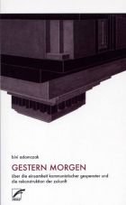 Gestern Morgen. ber die Einsamkeit kommunistischer Gespenster und die Rekonstruktion der Zukunft